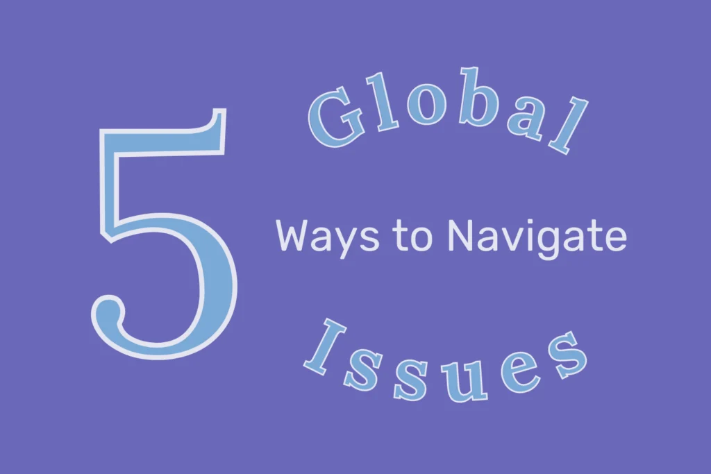 5 Ways to Navigate Global Issues for Collective Momentum Blog Image “5 Way to Navigate Global Issues” on a purple background
