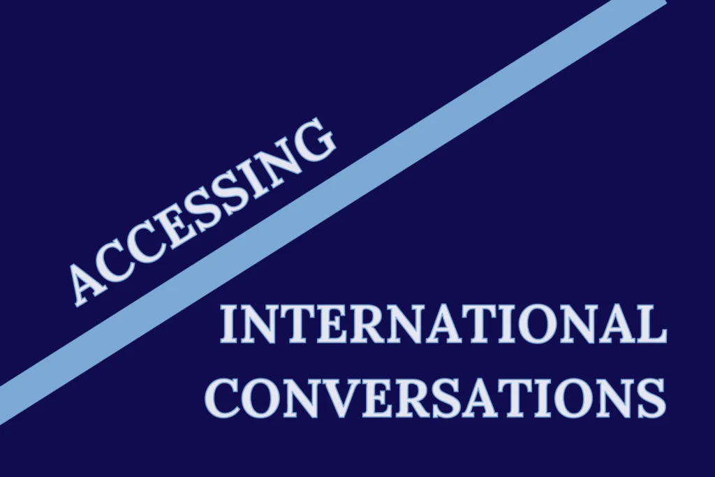 “Accessing International Conversations” on a navy background. A diagonal blue line is dividing “Accessing” and “International Conversations.”