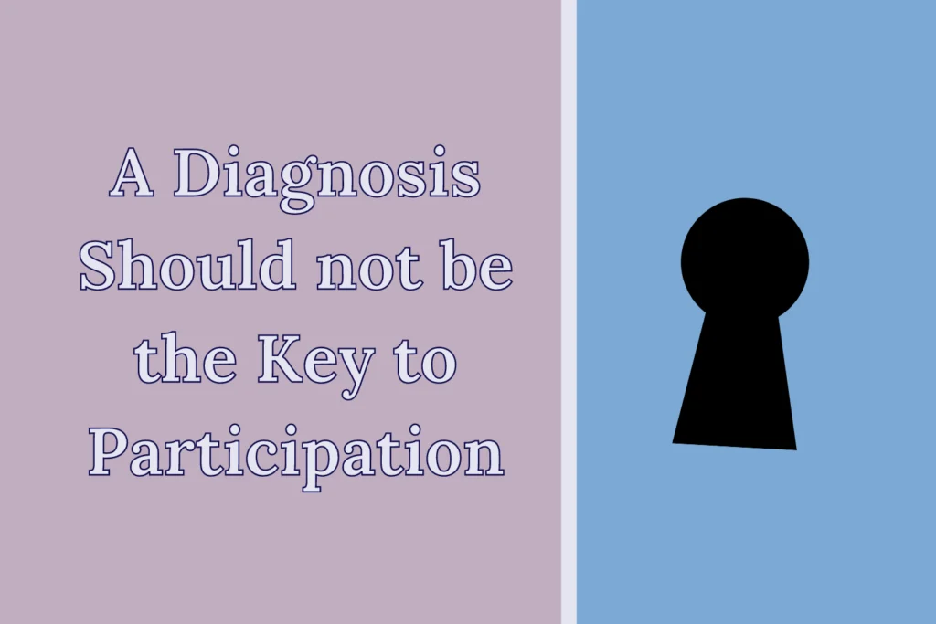 On a pink background displays the title “A Diagnosis Should not be the Key to Participation.” To the right of the title is a blue rectangle with a keyhole at the centre.