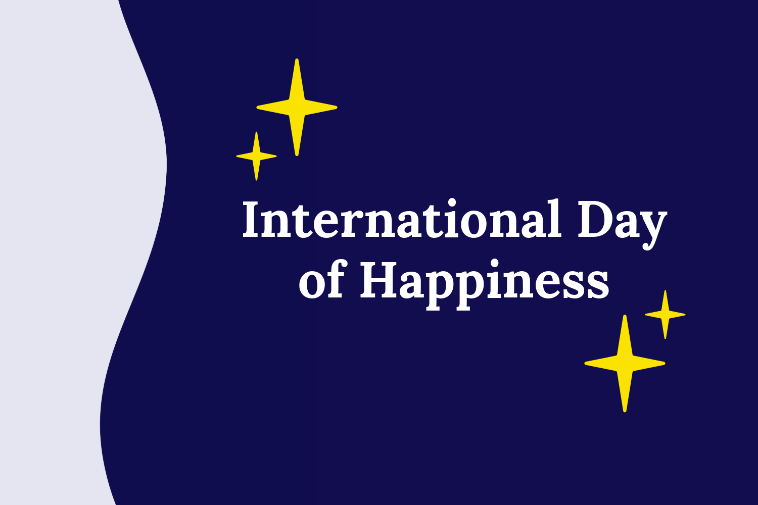 Image of the title “International Day of Happiness” on a navy background with a white wavy divider on the left. Icons of dazzling stars above and below the title.