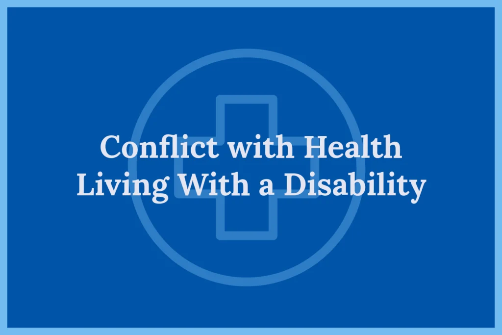 “Conflict with Health Living With a Disability” at the centre of the image. In the background, a health icon is displayed.