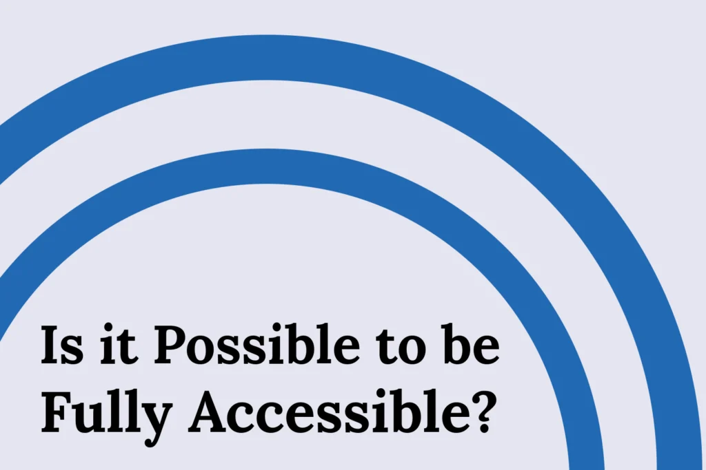 “Is it Possible to be Fully Accessible?” surrounded by an blue outline of a wheel rims.